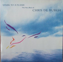 Chris de Burgh - Spark To A Flame (The Very Best Of Chris De Burgh) - Виниловые пластинки, Интернет-Магазин "Ультра", Екатеринбург  