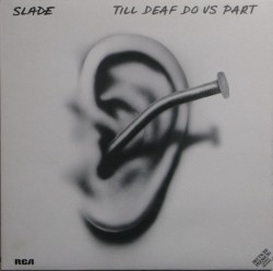 Slade - Till Deaf Do Us Part - Виниловые пластинки, Интернет-Магазин "Ультра", Екатеринбург  