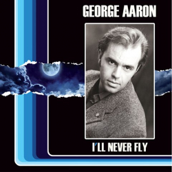 George Aaron – I'll Never Fly - Виниловые пластинки, Интернет-Магазин "Ультра", Екатеринбург  