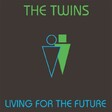 Twins, The - Living For The Future - Виниловые пластинки, Интернет-Магазин "Ультра", Екатеринбург  