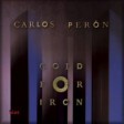 Carlos Peron – Gold For Iron - Виниловые пластинки, Интернет-Магазин "Ультра", Екатеринбург  
