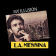 L.A. Messina – My Illusion - Виниловые пластинки, Интернет-Магазин "Ультра", Екатеринбург  