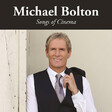 Michael Bolton – Songs Of Cinema - Виниловые пластинки, Интернет-Магазин "Ультра", Екатеринбург  