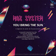 Max System – You Bring The Sun - Виниловые пластинки, Интернет-Магазин "Ультра", Екатеринбург  