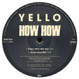 Yello – How How (The Fluke Mixes Plus The PreMix By Yello) - Виниловые пластинки, Интернет-Магазин "Ультра", Екатеринбург  