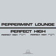 Peppermint Lounge – Perfect High - Виниловые пластинки, Интернет-Магазин "Ультра", Екатеринбург  