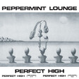 Peppermint Lounge – Perfect High - Виниловые пластинки, Интернет-Магазин "Ультра", Екатеринбург  