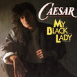 Caesar – My Black Lady (Coloured) - Виниловые пластинки, Интернет-Магазин "Ультра", Екатеринбург  