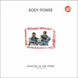 Body Power – Dancing In The Tears - Виниловые пластинки, Интернет-Магазин "Ультра", Екатеринбург  