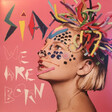 Sia – We Are Born - Виниловые пластинки, Интернет-Магазин "Ультра", Екатеринбург  