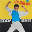 Eddy Huntington – Hey Senorita (Promo) - Виниловые пластинки, Интернет-Магазин "Ультра", Екатеринбург  