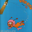 Video Kids - On Satellite - Виниловые пластинки, Интернет-Магазин "Ультра", Екатеринбург  