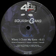 Squash Gang – When I Close My Eyes - Виниловые пластинки, Интернет-Магазин "Ультра", Екатеринбург  