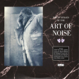 Art Of Noise, The – Who's Afraid Of The Art Of Noise? And Who's Afraid Of Goodbye? - Виниловые пластинки, Интернет-Магазин "Ультра", Екатеринбург  