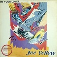 Joe Yellow - I'm Your Lover - Виниловые пластинки, Интернет-Магазин "Ультра", Екатеринбург  