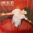 Lana Del Rey – Tracks From The Vaults - Виниловые пластинки, Интернет-Магазин "Ультра", Екатеринбург  