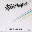 Mirage – Get Down - Виниловые пластинки, Интернет-Магазин "Ультра", Екатеринбург  