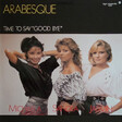 Arabesque – Time To Say "Good Bye" - Виниловые пластинки, Интернет-Магазин "Ультра", Екатеринбург  