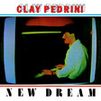 Clay Pedrini – New Dream - Виниловые пластинки, Интернет-Магазин "Ультра", Екатеринбург  