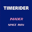 Timerider – Invader / Space Iwan - Виниловые пластинки, Интернет-Магазин "Ультра", Екатеринбург  