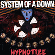 System Of A Down – Hypnotize - Виниловые пластинки, Интернет-Магазин "Ультра", Екатеринбург  