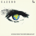 Gazebo – Scenes From The News Broadcast - Виниловые пластинки, Интернет-Магазин "Ультра", Екатеринбург  
