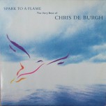 Chris de Burgh - Spark To A Flame (The Very Best Of Chris De Burgh) - Виниловые пластинки, Интернет-Магазин "Ультра", Екатеринбург  