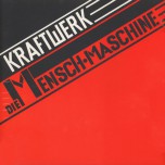 Kraftwerk – Die Mensch-Maschine (Limited, Coloured) - Виниловые пластинки, Интернет-Магазин "Ультра", Екатеринбург  