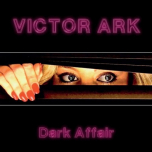 Victor Ark – Dark Affair (Coloured) - Виниловые пластинки, Интернет-Магазин "Ультра", Екатеринбург  