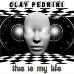 Clay Pedrini – This Is My Life - Виниловые пластинки, Интернет-Магазин "Ультра", Екатеринбург  