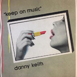 Danny Keith – Keep On Music (Coloured) - Виниловые пластинки, Интернет-Магазин "Ультра", Екатеринбург  