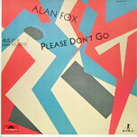 Alan Fox – Please Don't Go - Виниловые пластинки, Интернет-Магазин "Ультра", Екатеринбург  