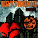 Boytronic - The Heart And The Machine - Виниловые пластинки, Интернет-Магазин "Ультра", Екатеринбург  