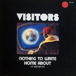 Visitors – Nothing To Write Home About - Виниловые пластинки, Интернет-Магазин "Ультра", Екатеринбург  