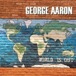George Aaron – World Is Out - Виниловые пластинки, Интернет-Магазин "Ультра", Екатеринбург  