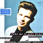 Rick Astley – Take Me To Your Heart (The Dick Dastardly Mix) - Виниловые пластинки, Интернет-Магазин "Ультра", Екатеринбург  