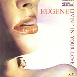 Eugene – Livin' In Your Love - Виниловые пластинки, Интернет-Магазин "Ультра", Екатеринбург  