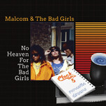 Malcom & The Bad Girls / Clock On 5 – No Heaven For The Bad Girls / Romantic Dreams - Виниловые пластинки, Интернет-Магазин "Ультра", Екатеринбург  