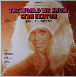 Stan Kenton And His Orchestra – The World We Know - Виниловые пластинки, Интернет-Магазин "Ультра", Екатеринбург  