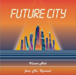 Victor Ark Feat Mr Konrad - Future City - Виниловые пластинки, Интернет-Магазин "Ультра", Екатеринбург  