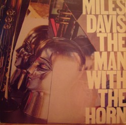 Miles Davis - The Man With The Horn - Виниловые пластинки, Интернет-Магазин "Ультра", Екатеринбург  