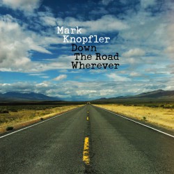 Mark Knopfler - Down The Road Wherever - Виниловые пластинки, Интернет-Магазин "Ультра", Екатеринбург  