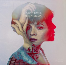Norah Jones - Begin Again - Виниловые пластинки, Интернет-Магазин "Ультра", Екатеринбург  