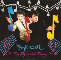 Soft Cell – Non Stop Ecstatic Dancing - Виниловые пластинки, Интернет-Магазин "Ультра", Екатеринбург  