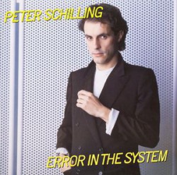 Peter Schilling - Error In The System - Виниловые пластинки, Интернет-Магазин "Ультра", Екатеринбург  