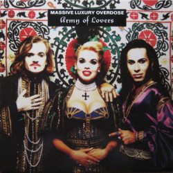 Army Of Lovers - Massive Luxury Overdose - Виниловые пластинки, Интернет-Магазин "Ультра", Екатеринбург  