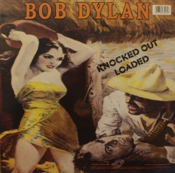 Bob Dylan - Knocked Out Loaded - Виниловые пластинки, Интернет-Магазин "Ультра", Екатеринбург  