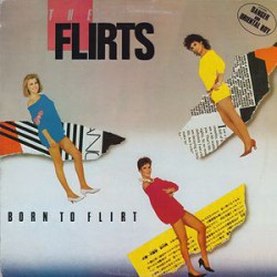 Flirts, The - Born To Flirt - Виниловые пластинки, Интернет-Магазин "Ультра", Екатеринбург  
