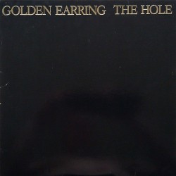Golden Earring - The Hole - Виниловые пластинки, Интернет-Магазин "Ультра", Екатеринбург  