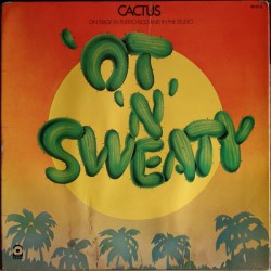 Cactus - 'Ot 'N' Sweaty - Виниловые пластинки, Интернет-Магазин "Ультра", Екатеринбург  